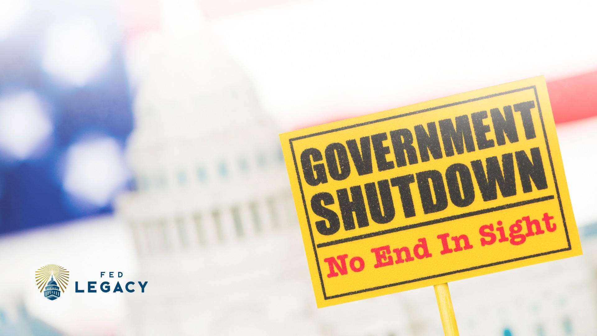 U.S. Capitol building with a sign reading Government Shutdown – No End In Sight